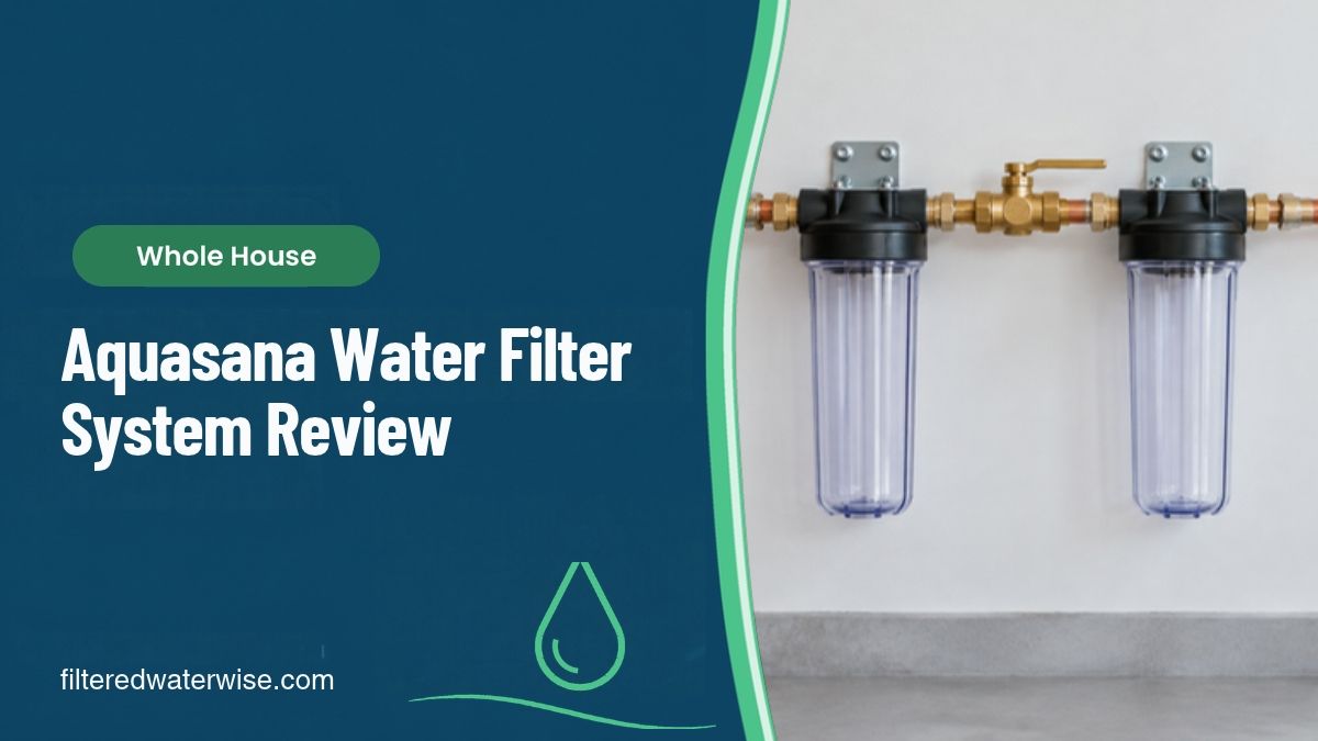 Aquasana Water Filter System Review