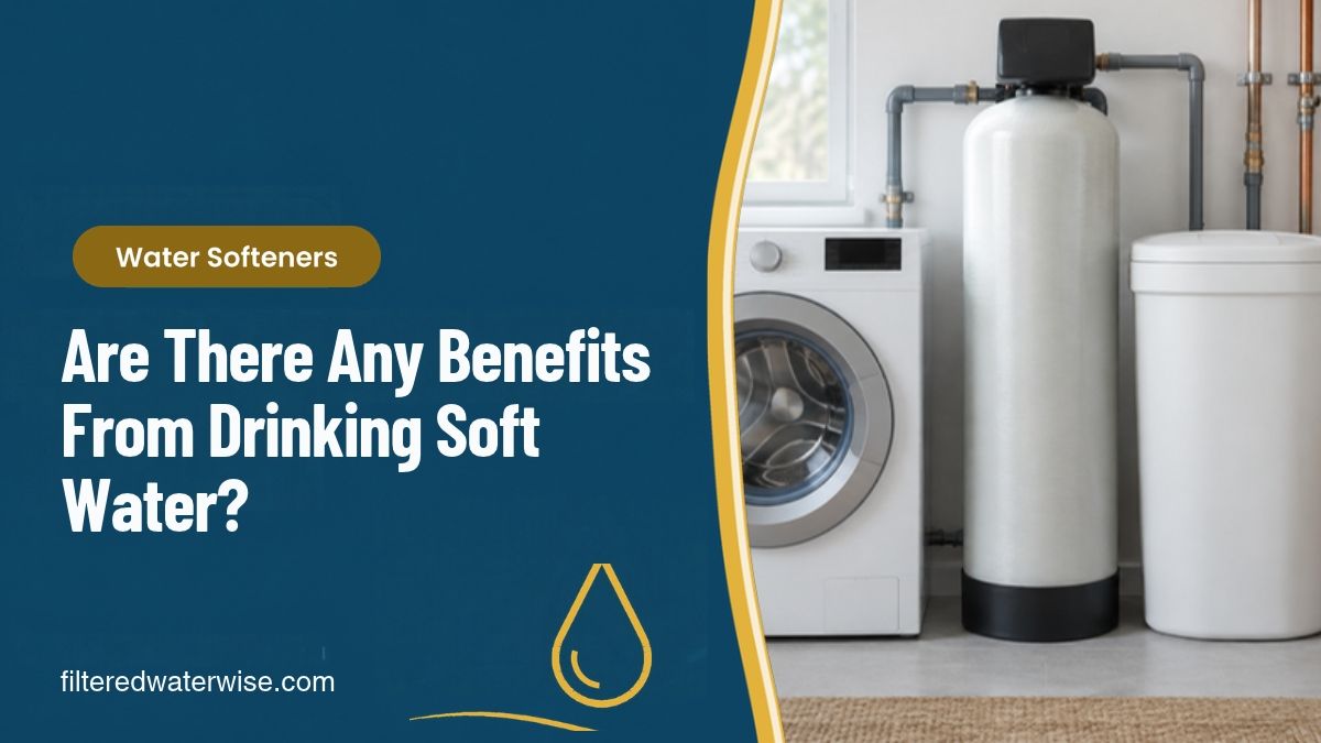 Are There Any Benefits From Drinking Soft Water?