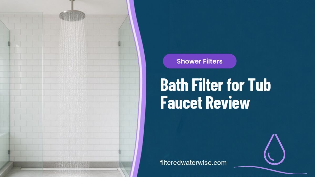 Bath Filter for Tub Faucet Review