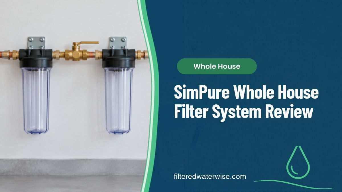 SimPure Whole House Water Filter System Review