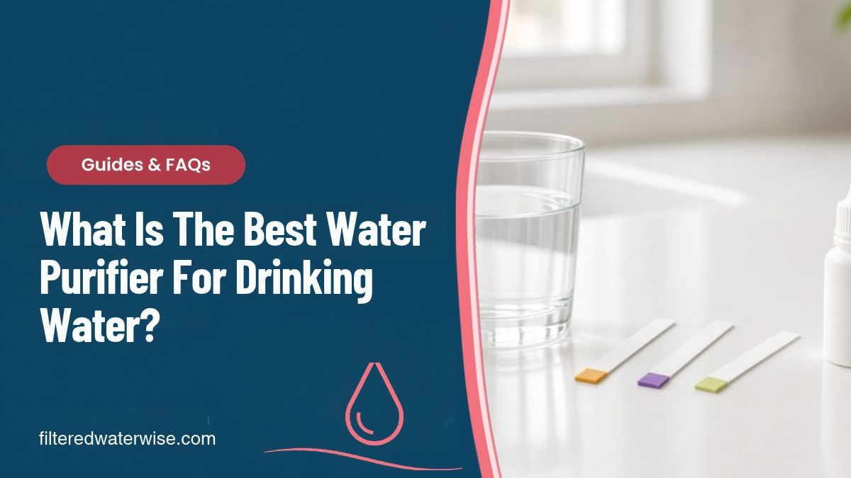 What Is The Best Water Purifier For Drinking Water?