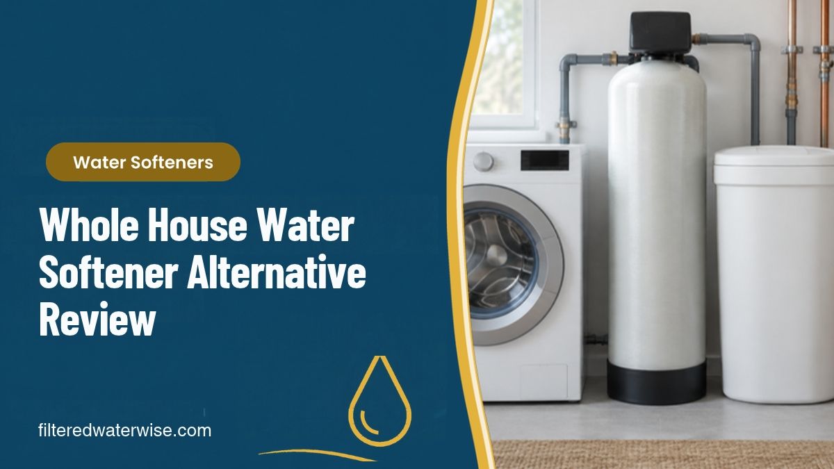 Whole House Water Softener Alternative Review